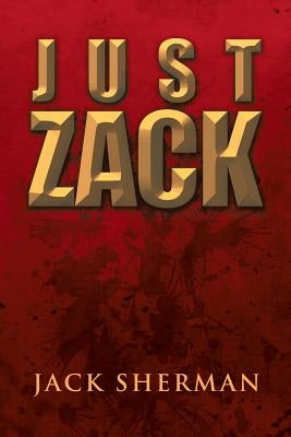 Just Zack by Sherman, Jack