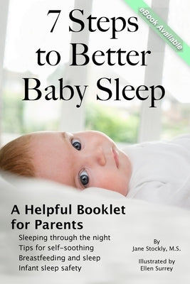 7 Steps to Better Baby Sleep: A Helpful Booklet for Parents by Stockly, Jane