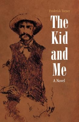 The Kid and Me by Turner, Frederick