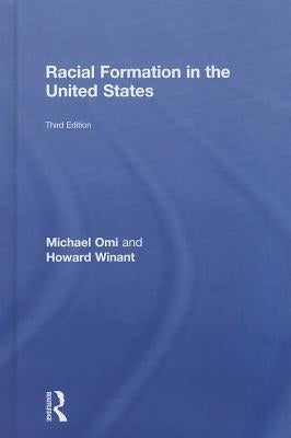 Racial Formation in the United States by Omi, Michael