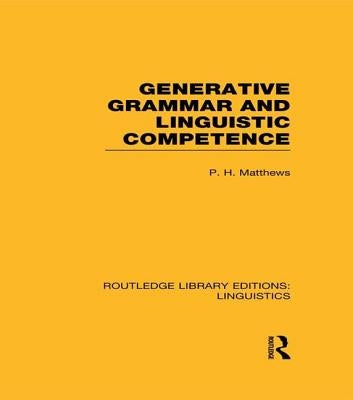 Generative Grammar and Linguistic Competence by Matthews