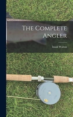 The Complete Angler by Walton, Izaak