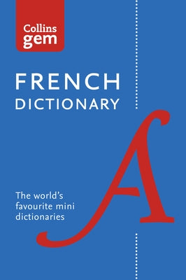 French Gem Dictionary: The World's Favourite Mini Dictionaries by Collins Dictionaries