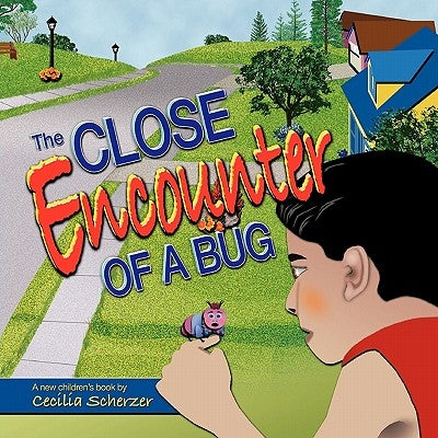 The Close Encounter of a Bug by Scherzer, Cecilia