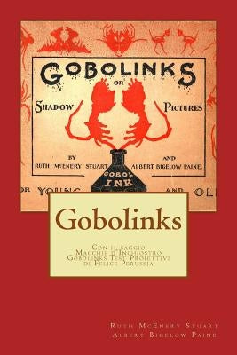 Gobolinks: Immagini d'ombra per grandi e piccini by Paine, Albert Bigelow