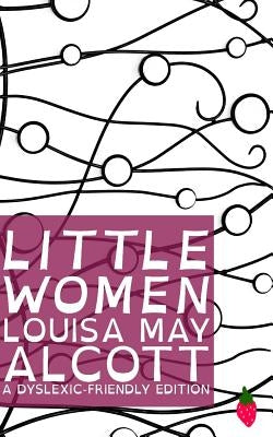 Little Women (Dyslexic-Friendly Edition) by Harrison, Laurence Francis