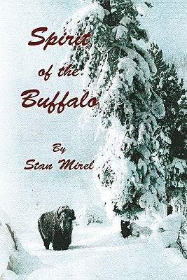Spirit of the Buffalo by Mirel, Stan
