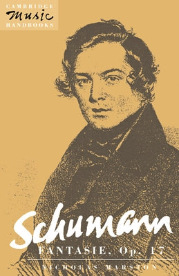 Schumann: Fantasie, Op. 17 by Marston, Nicholas