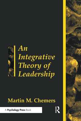 An Integrative Theory of Leadership by Chemers, Martin