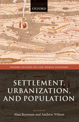 Settlement, Urbanization, and Population by Bowman, Alan