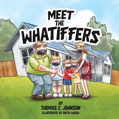 Meet the Whatiffers by Johnson, Thomas C.