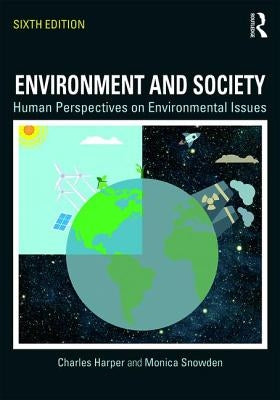 Environment and Society: Human Perspectives on Environmental Issues by Harper, Charles