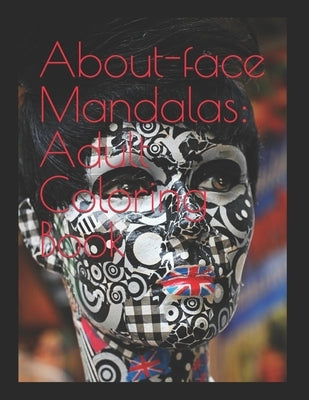 About-face Mandalas: Adult Coloring Book by Drummond-Brown, Renee