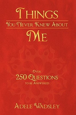 Things You Never Knew about Me by Wadsley, Adele