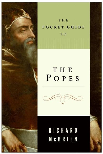 The Pocket Guide to the Popes by McBrien, Richard P.