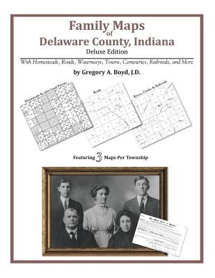 Family Maps of Delaware County, Indiana by Boyd J. D., Gregory a.