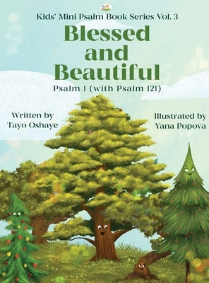 Blessed and Beautiful: An Inspirational Christian Book for Kids About Psalm 1 and Psalm 121 [with Morals About Self-Acceptance, Understanding God, and by Oshaye, Tayo