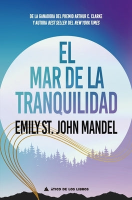 El Mar de la Tranquilidad by St John Mandel Emily