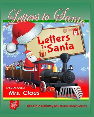 Letters To Santa: The Ohio Railway Museum Book Series by Reed, Daniel