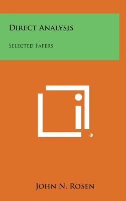 Direct Analysis: Selected Papers by Rosen, John N.