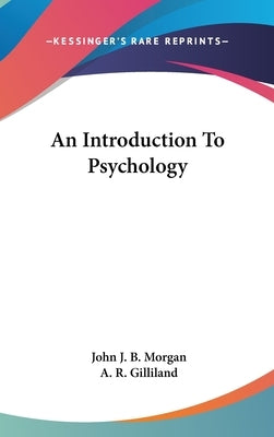 An Introduction To Psychology by Morgan, John J. B.
