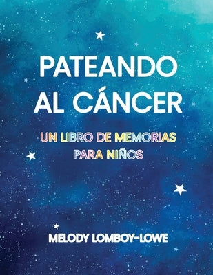 Pateando Al Cáncer by Lomboy-Lowe, Melody