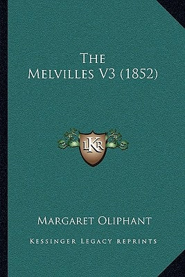 The Melvilles V3 (1852) by Oliphant, Margaret