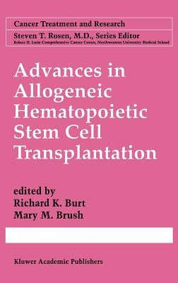 Advances in Allogeneic Hematopoietic Stem Cell Transplantation by Burt, Richard K.