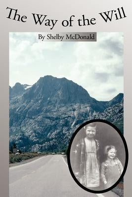 The Way of the Will by McDonald, Shelby