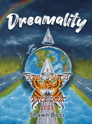 Dreamality: Freedumb or Freedom by Shawn Bosi