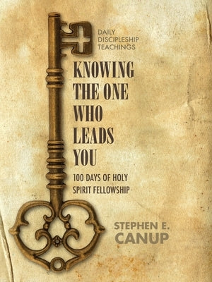 Knowing the One Who Leads You by Canup, Stephen E.