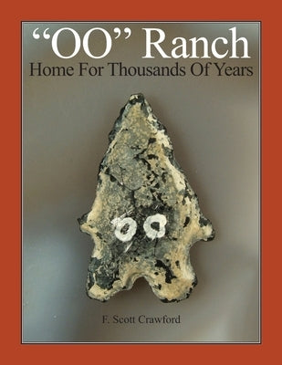 "OO" Ranch: Home For Thousands Of Years by Crawford, F. Scott