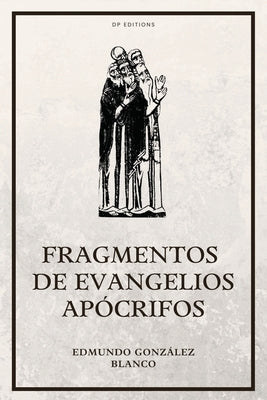 Fragmentos de evangelios apócrifos: Nueva edición con Letra Grande by González Blanco, Edmundo