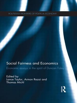 Social Fairness and Economics: Economic Essays in the Spirit of Duncan Foley by Taylor, Lance
