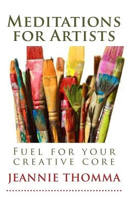 Meditations for Artists by Thomma, Jeannie