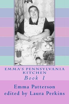 Emma's Pennsylvania Kitchen: Book 1 by Perkins, Laura