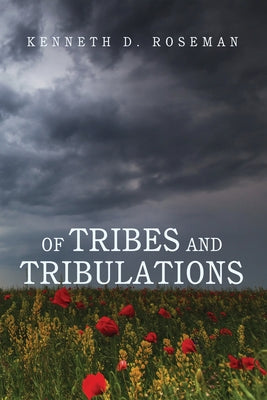 Of Tribes and Tribulations by Roseman, Kenneth D.