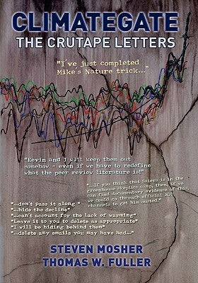 Climategate: The Crutape Letters by Fuller, Thomas W.