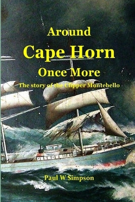 Around Cape Horn Once More by Simpson, Paul W.