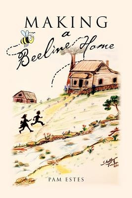 Making a Beeline Home by Estes, Pam