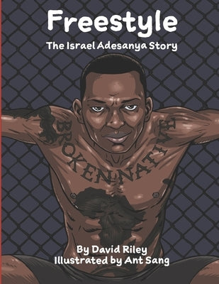 Freestyle: The Israel Adesanya Story by Sang, Ant