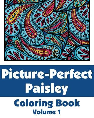Picture-Perfect Paisley Coloring Book (Volume 1) by H R Wallace Publishing