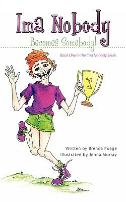 Ima Nobody Becomes Somebody!: Book One in the Ima Nobody Series by Poage, Brenda