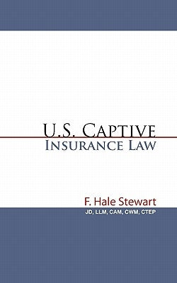 U.S. Captive Insurance Law by Stewart, Jd LLM Cam