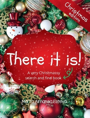 There it is! Christmas edition: A very Christmassy search and find book by Almansa Esteva, Marta