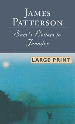 Sam's Letters to Jennifer by Patterson, James