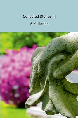 Collected Stories II by Harlan, Anne