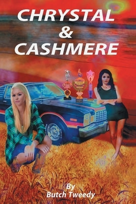 Chrystal and Cashmere by Tweedy, Butch