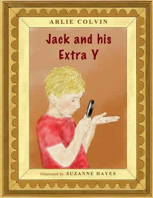 Jack and his Extra Y by Colvin, Arlie