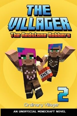 The Villager Book 2: The Redstone Robbers (An Unofficial Minecraft Novel Book by Villager, Ordinary